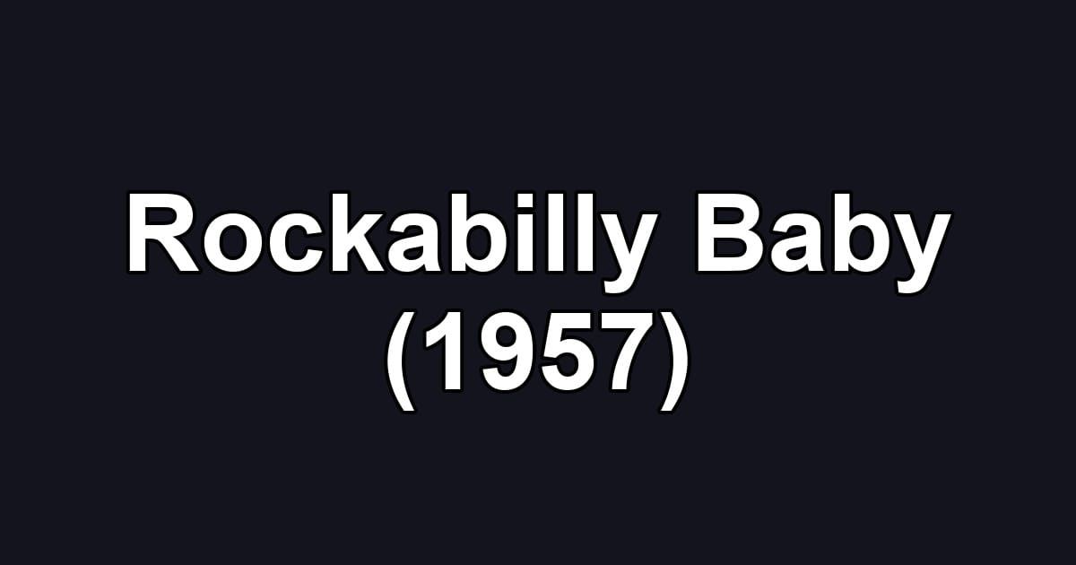 Rockabilly Baby (1957)