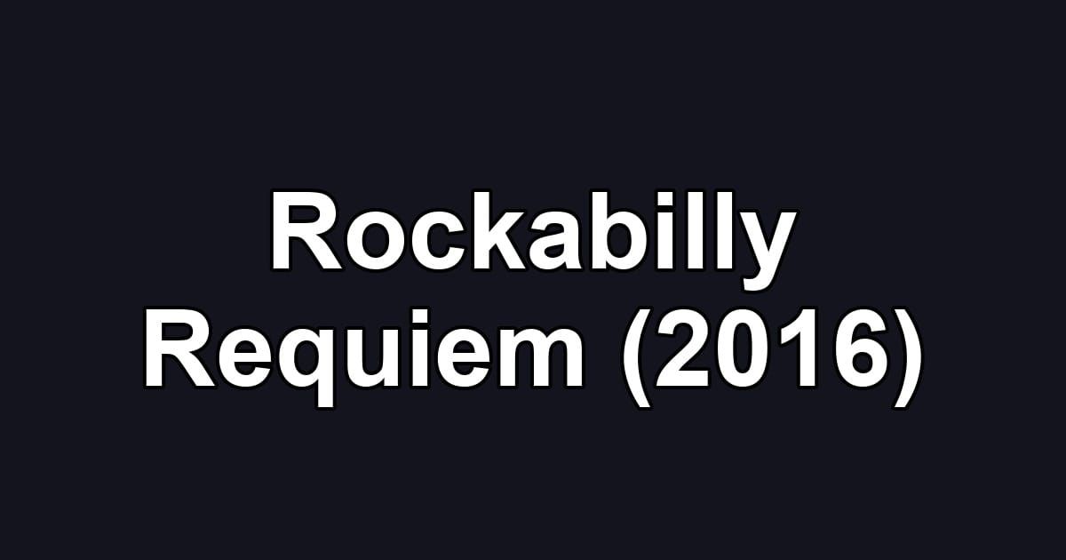Rockabilly Requiem (2016)