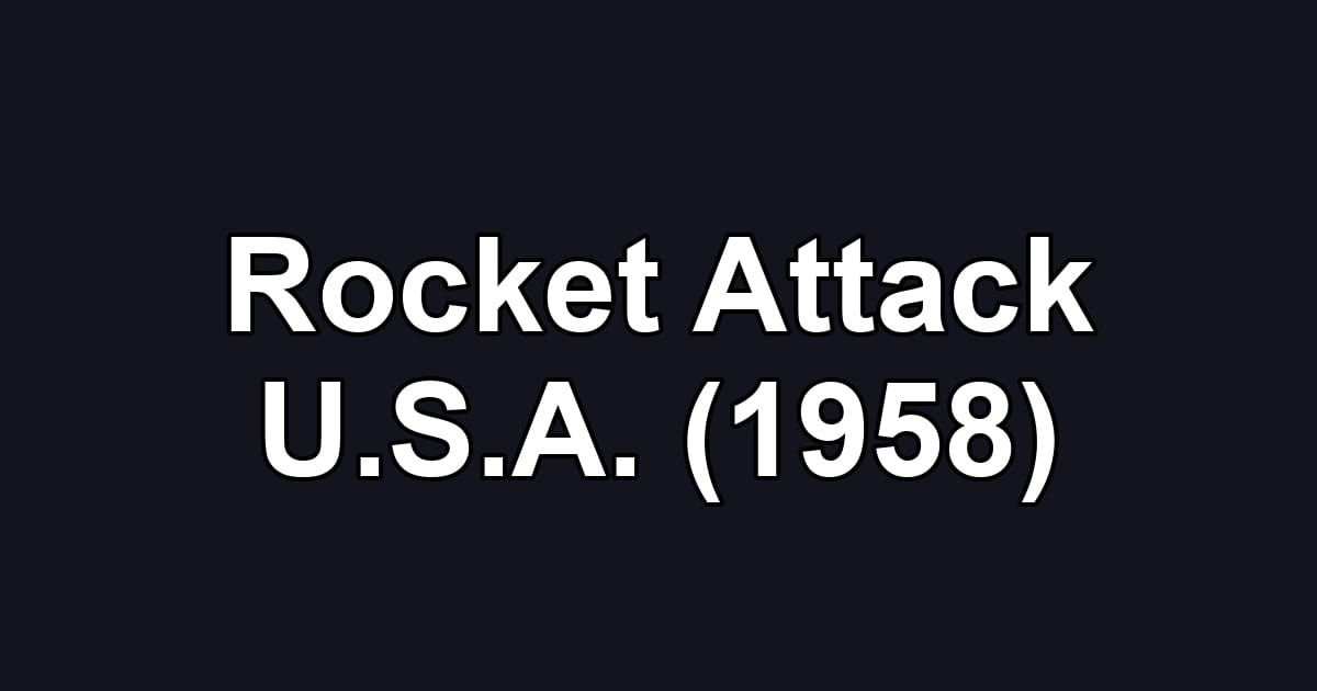 Rocket Attack U.S.A. (1958)