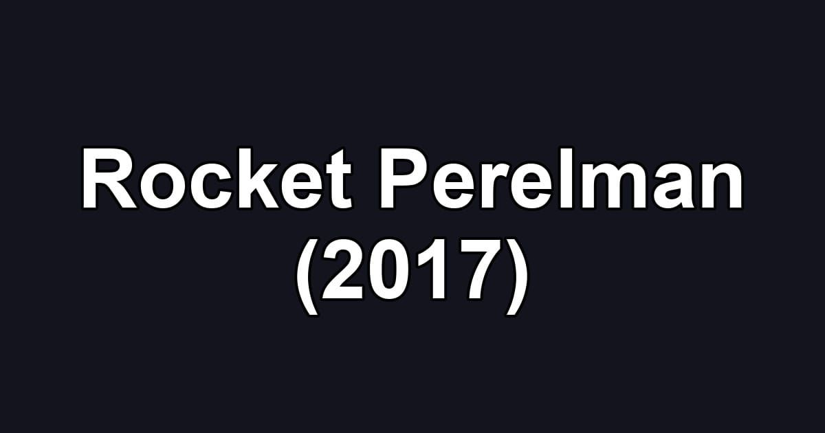 Rocket Perelman (2017)