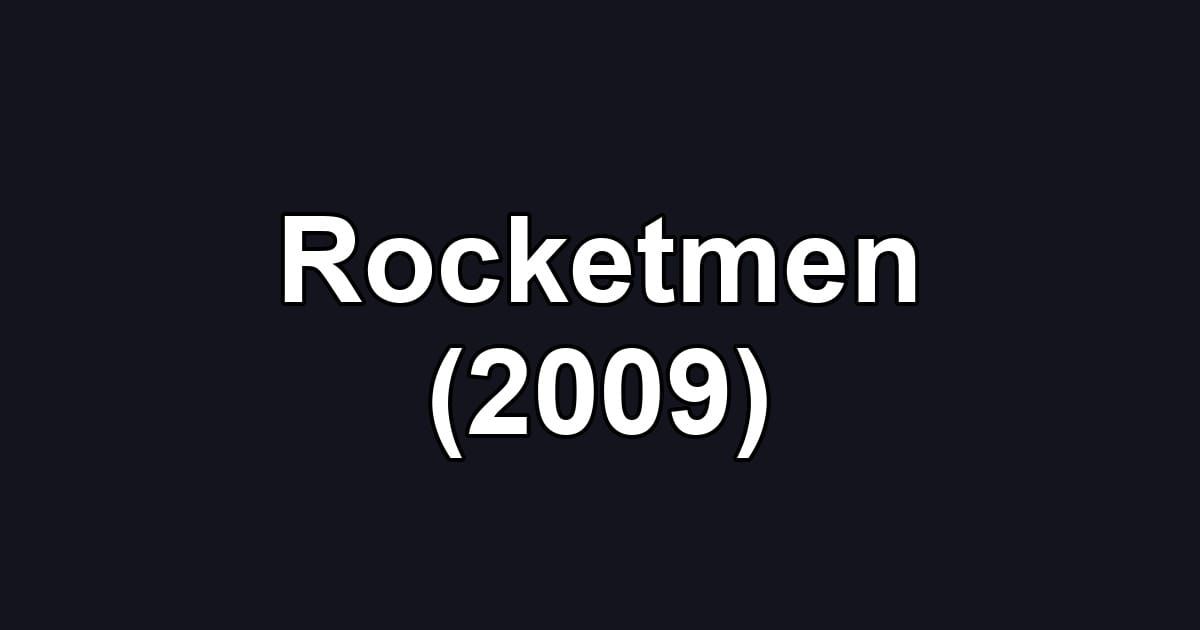 Rocketmen (2009)
