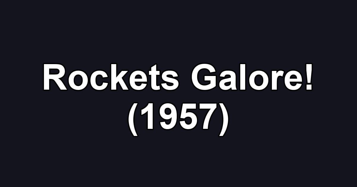 Rockets Galore! (1957)