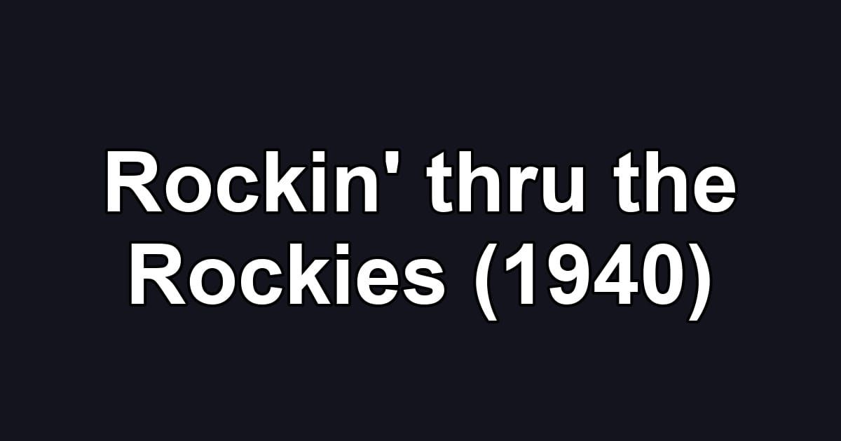 Rockin' thru the Rockies (1940)