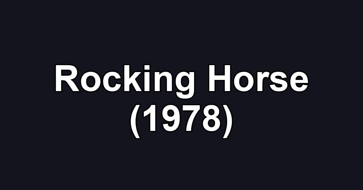 Rocking Horse (1978)