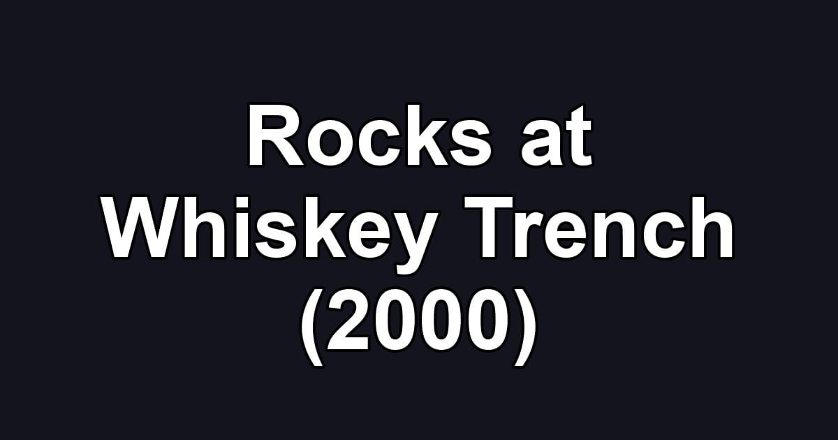 Rocks at Whiskey Trench (2000)