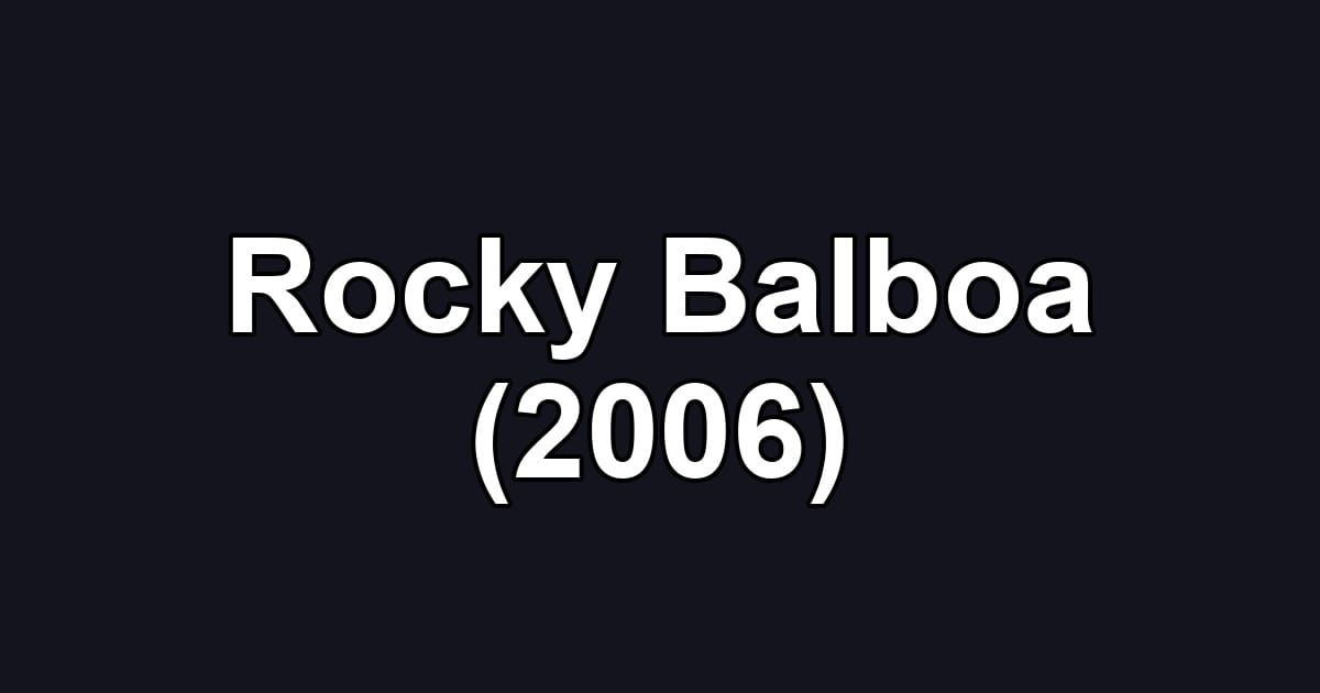 Rocky Balboa (2006)