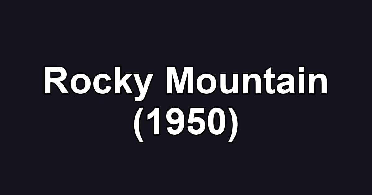 Rocky Mountain (1950)