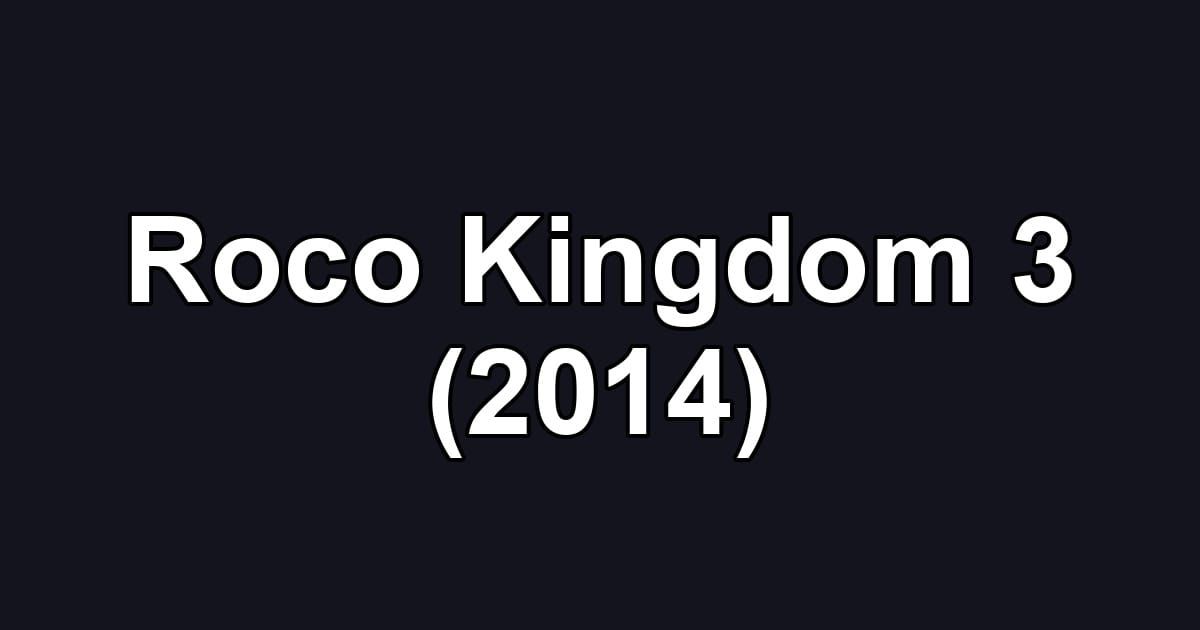 Roco Kingdom 3 (2014)