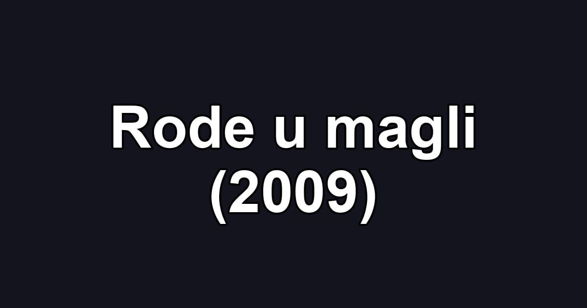 Rode u magli (2009)