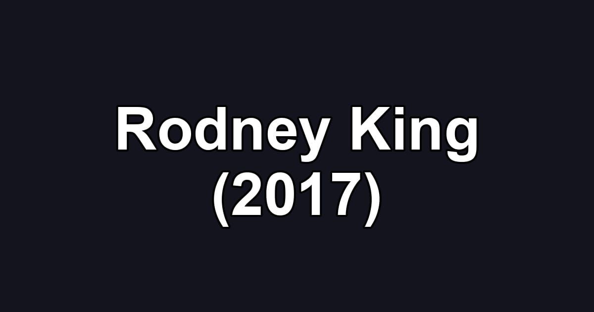 Rodney King (2017)