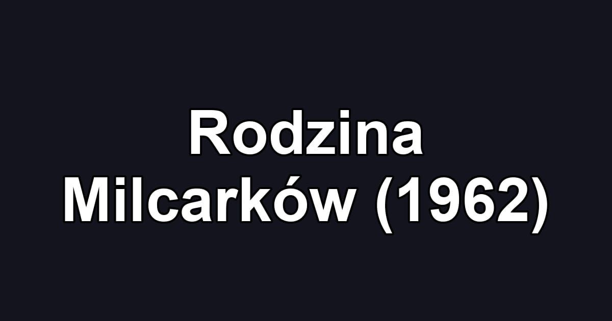 Rodzina Milcarków (1962)