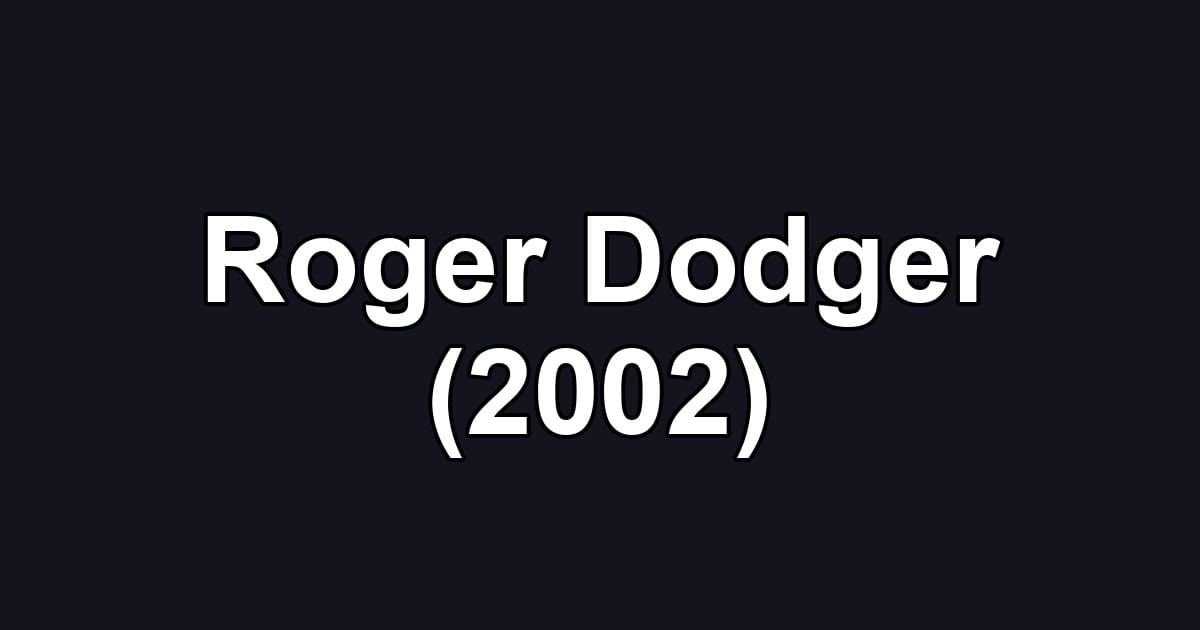 Roger Dodger (2002)