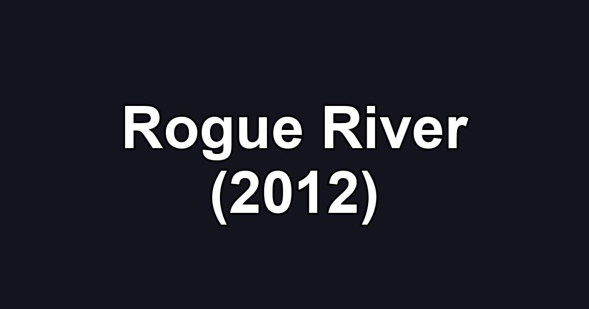 Rogue River (2012)