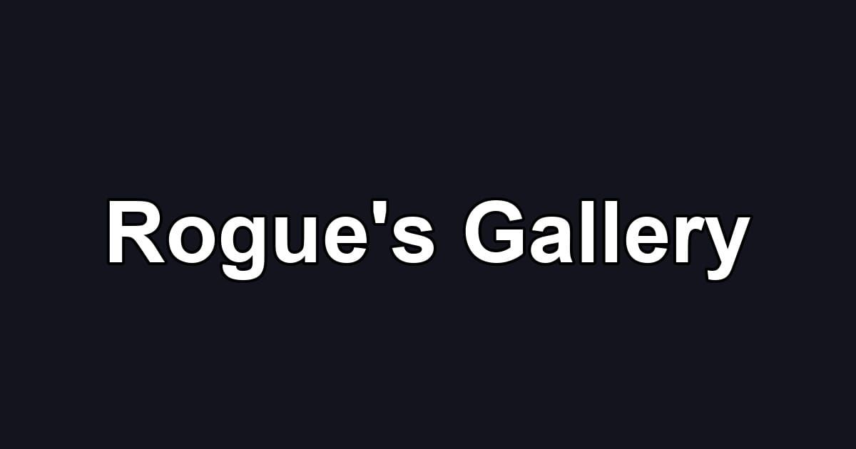 Rogue's Gallery
