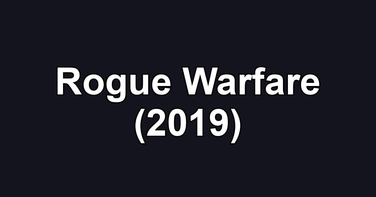 Rogue Warfare (2019)