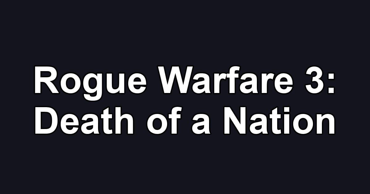 Rogue Warfare 3: Death of a Nation