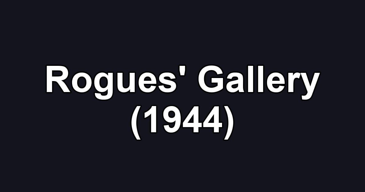 Rogues' Gallery (1944)