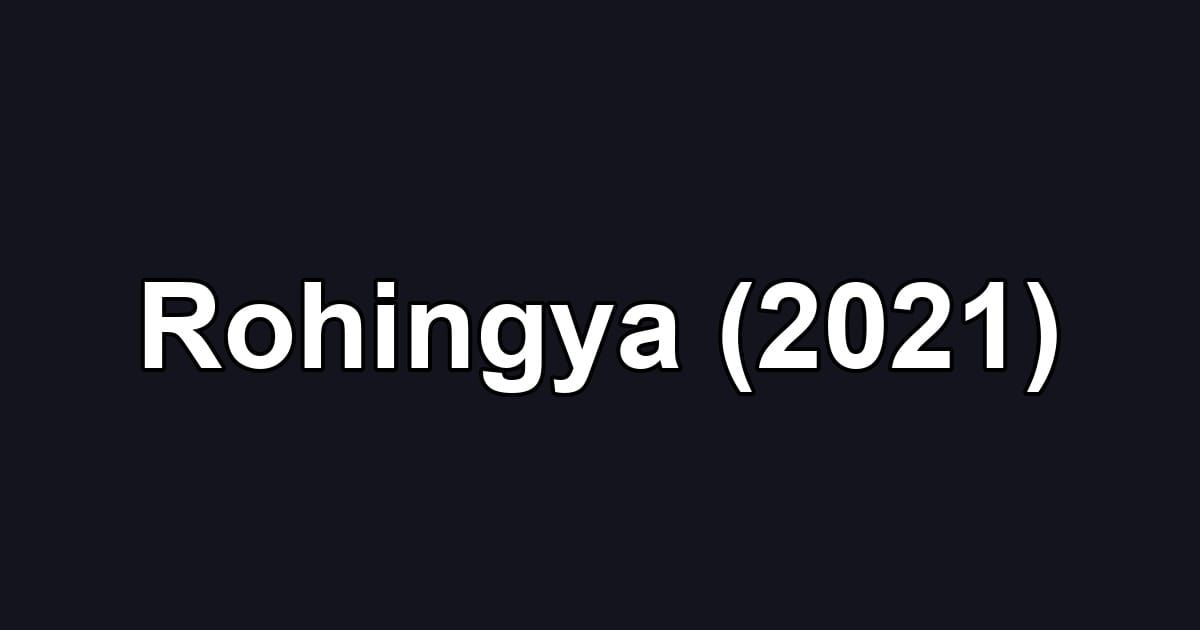 Rohingya (2021)
