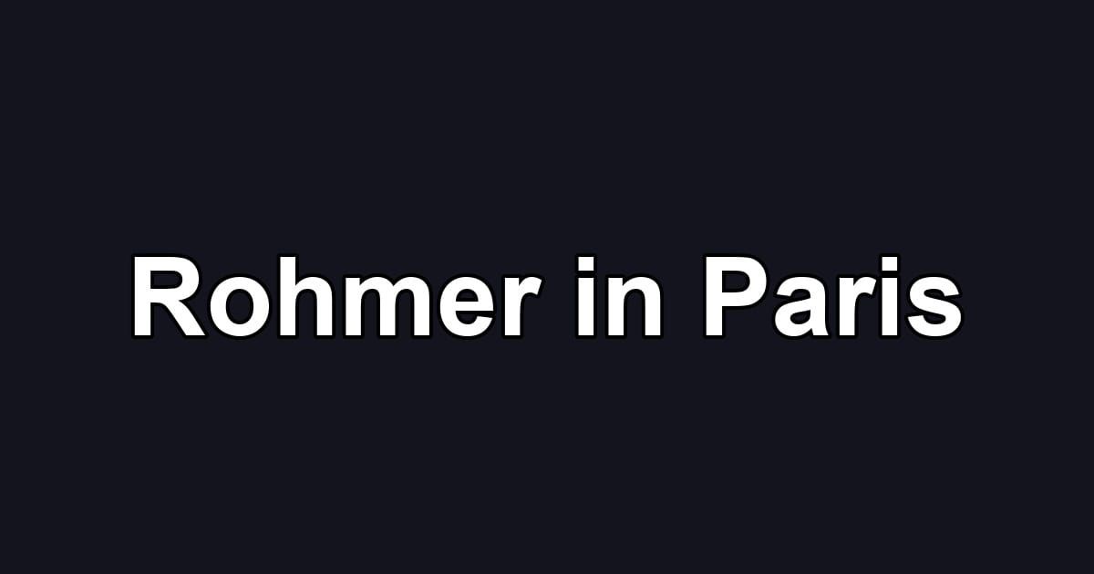 Rohmer in Paris