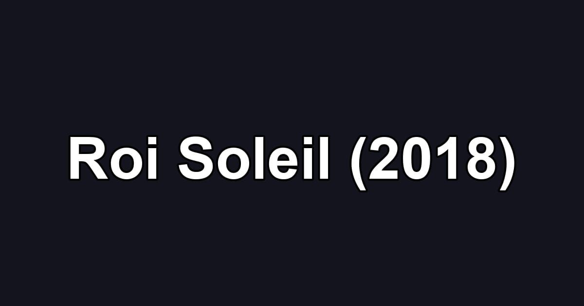 Roi Soleil (2018)
