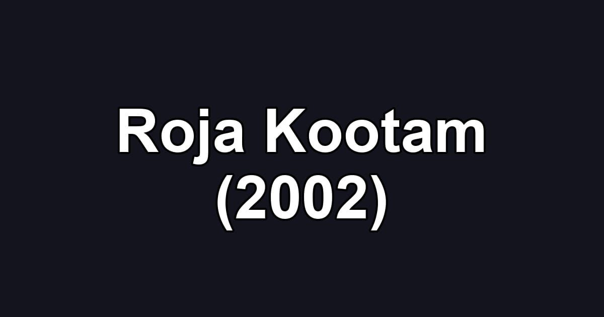 Roja Kootam (2002)