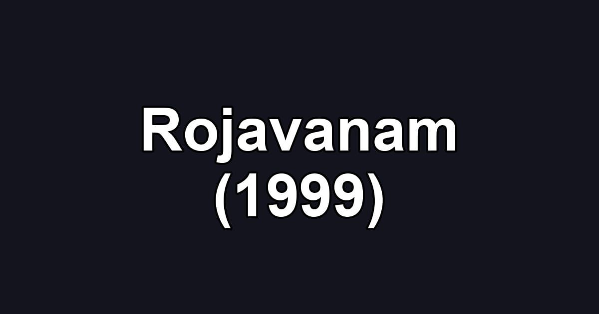 Rojavanam (1999)