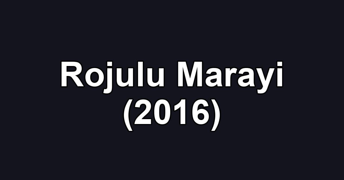 Rojulu Marayi (2016)