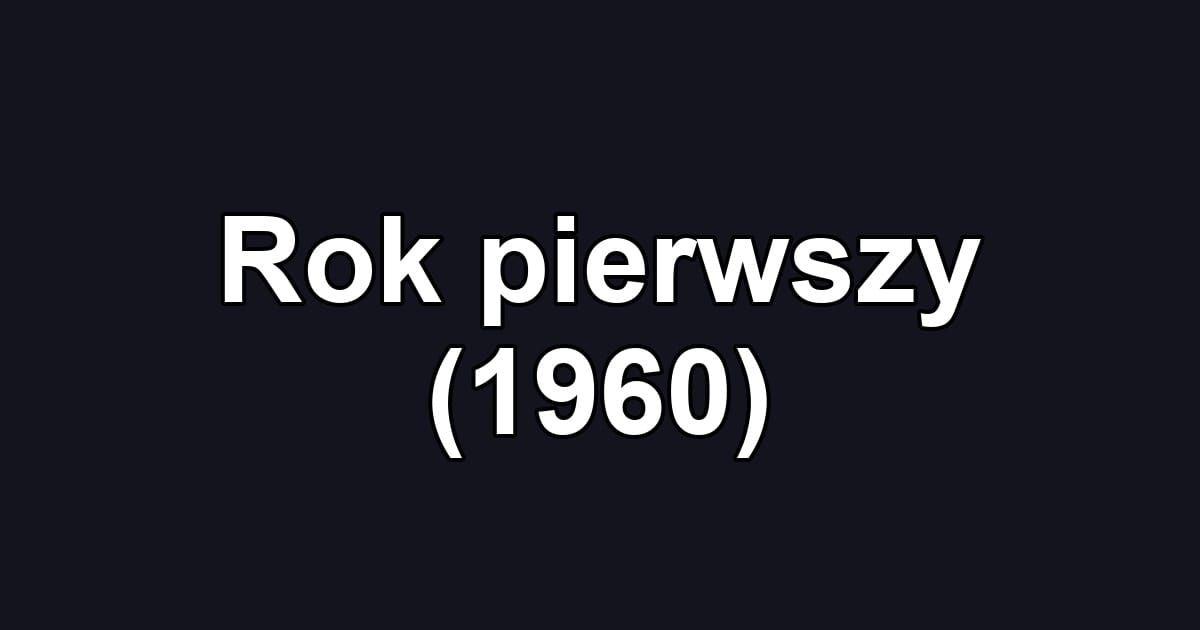 Rok pierwszy (1960)