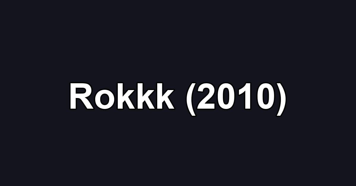 Rokkk (2010)