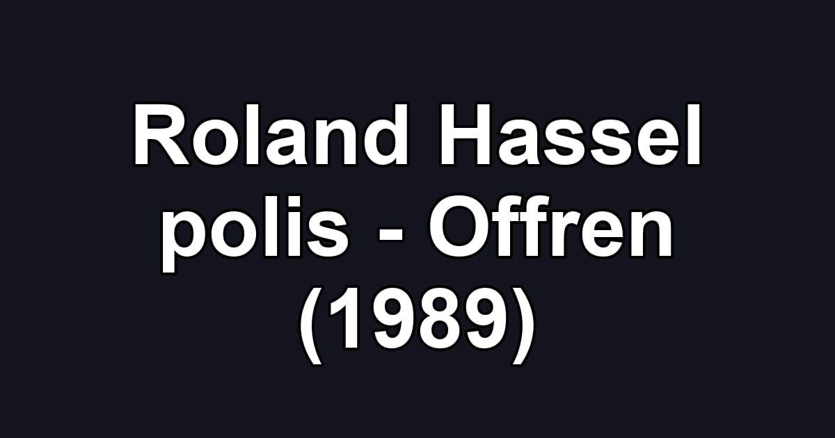 Roland Hassel polis - Offren (1989)