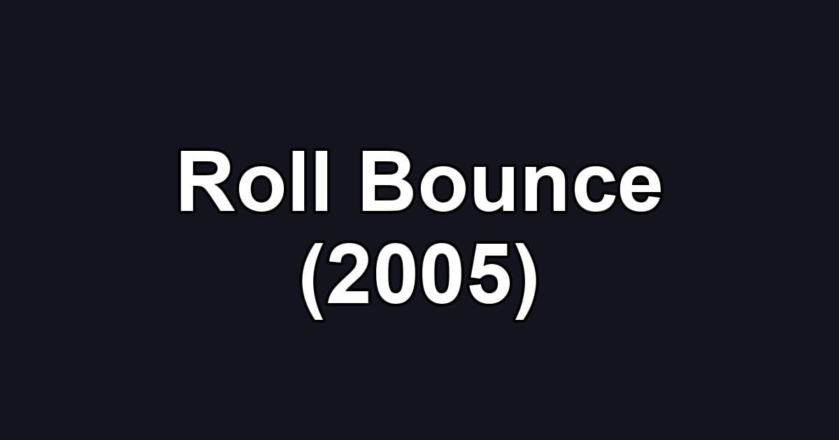 Roll Bounce (2005)