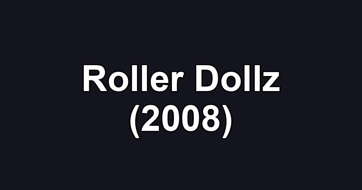 Roller Dollz (2008)