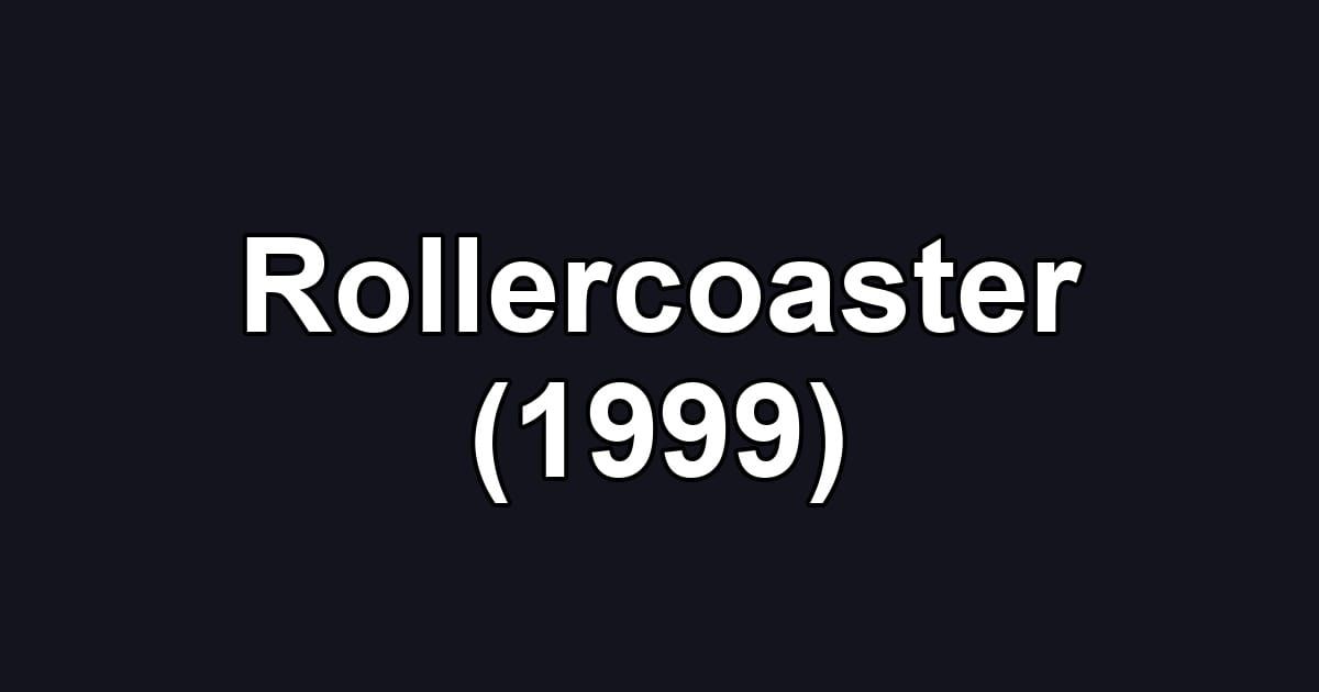 Rollercoaster (1999)