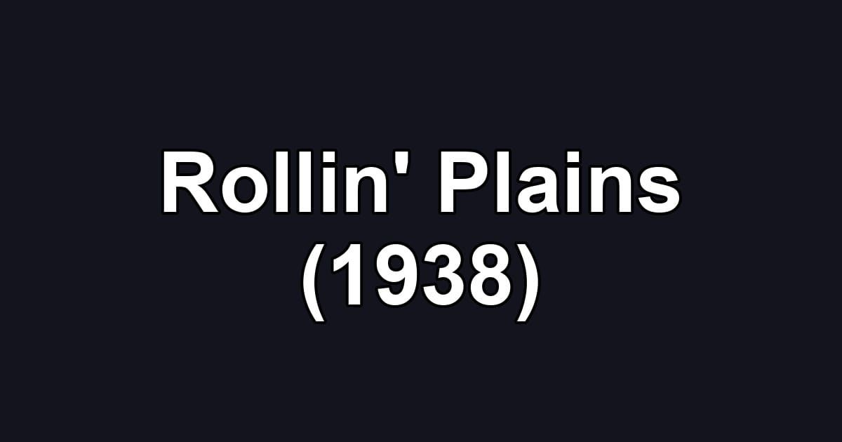 Rollin' Plains (1938)