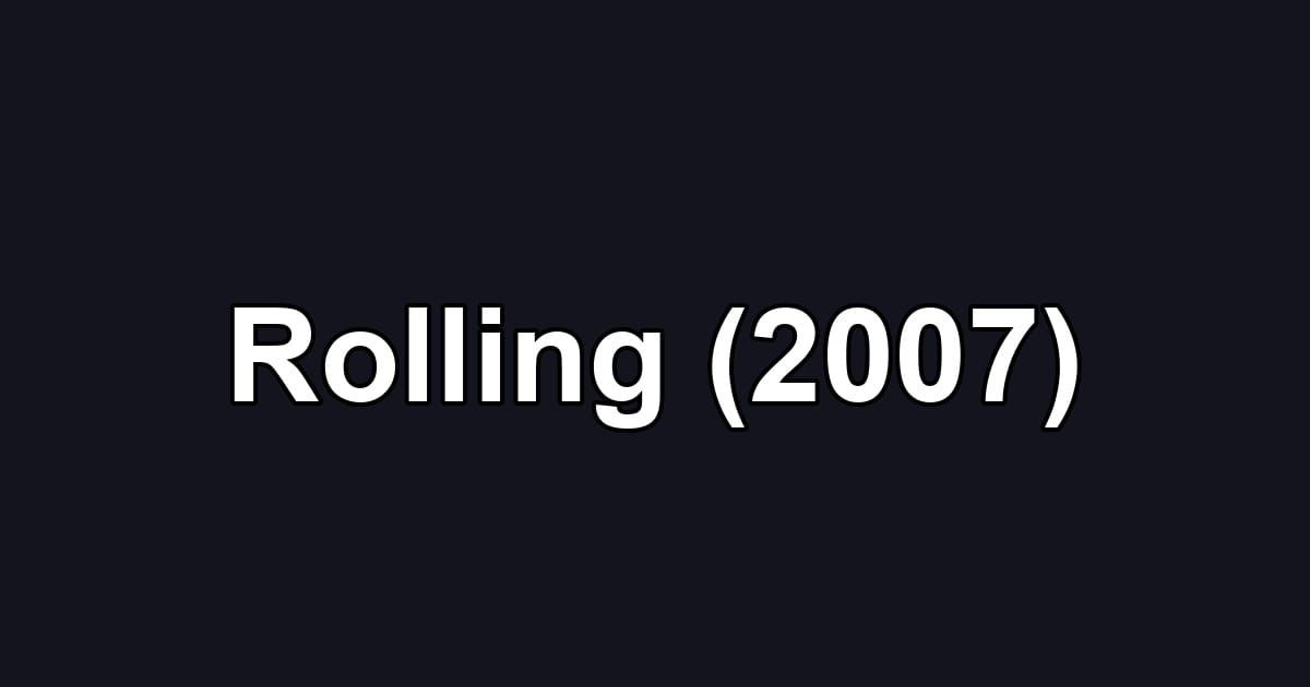 Rolling (2007)