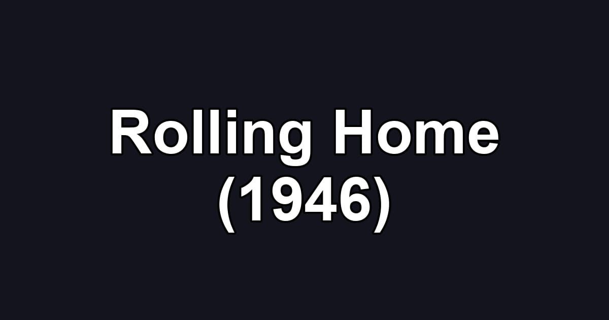 Rolling Home (1946)