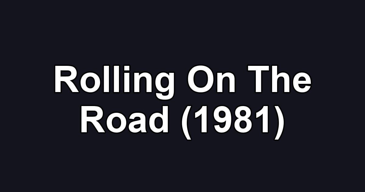 Rolling On The Road (1981)