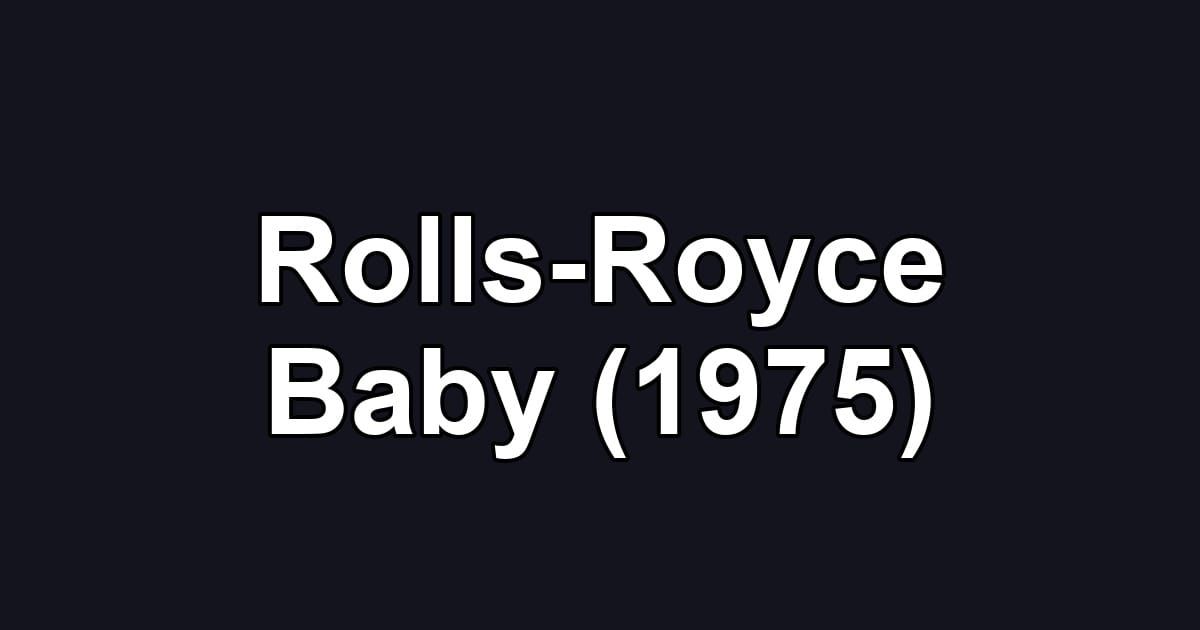 Rolls-Royce Baby (1975)
