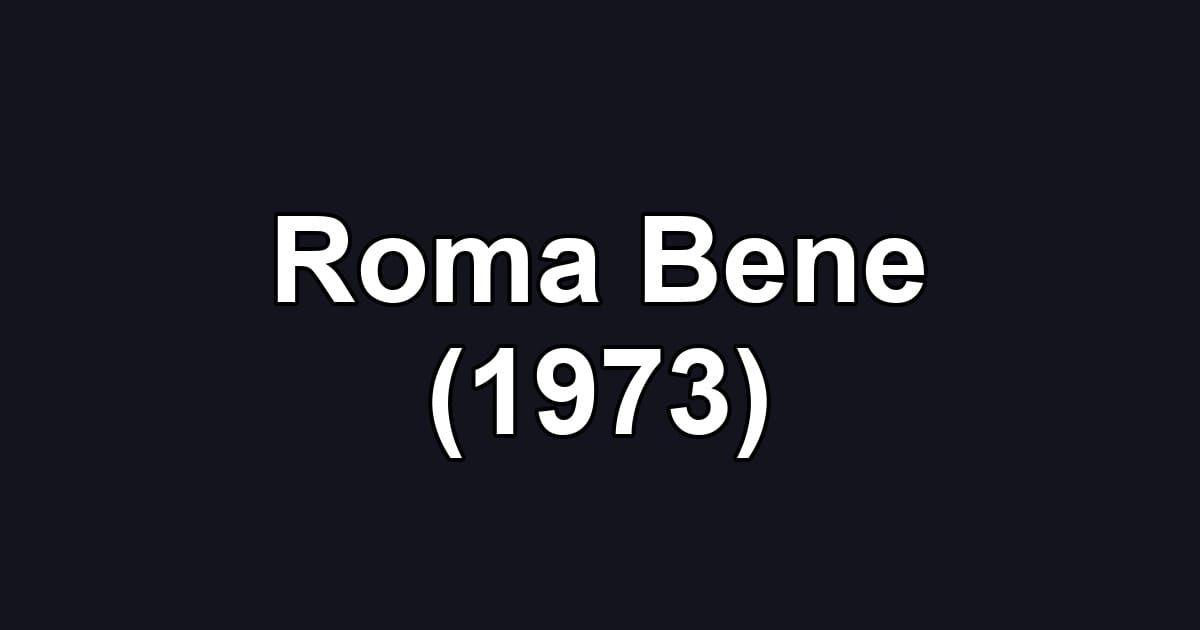 Roma Bene (1973)