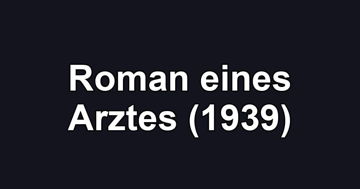 Roman eines Arztes (1939)