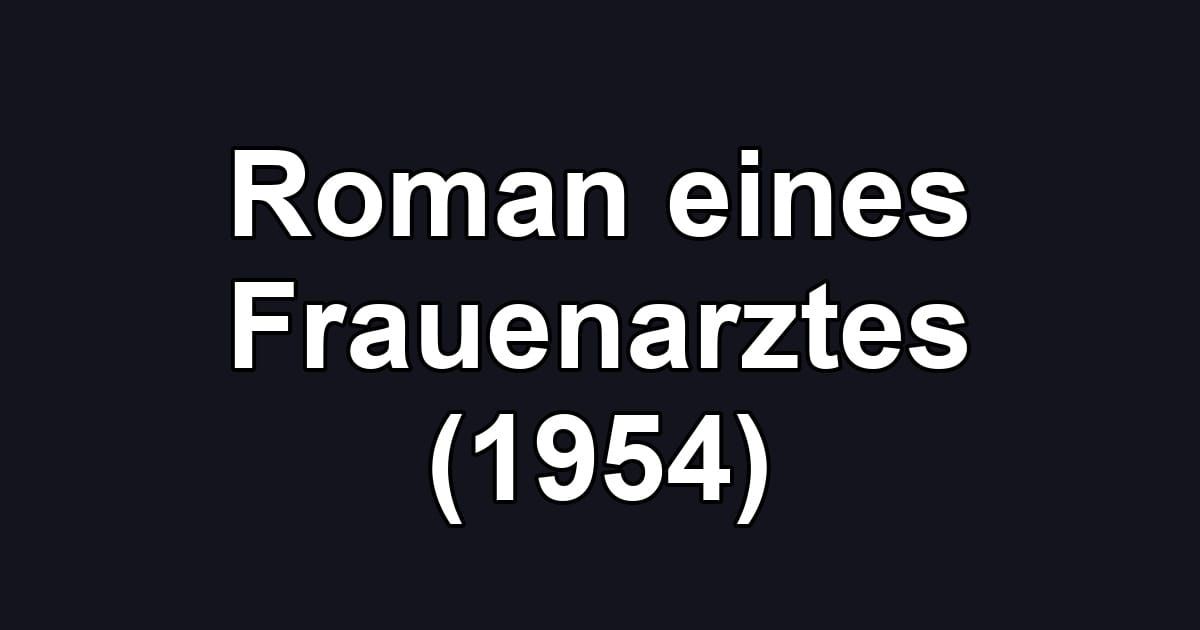 Roman eines Frauenarztes (1954)
