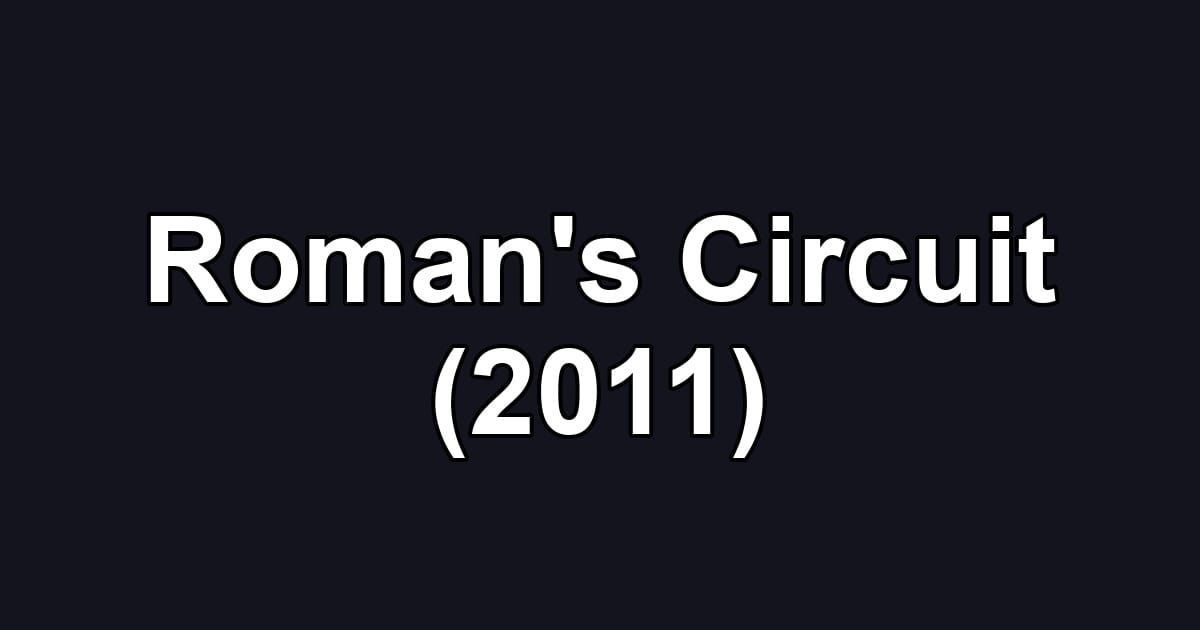 Roman's Circuit (2011)