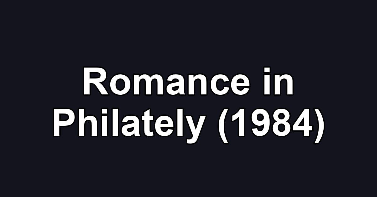 Romance in Philately (1984)