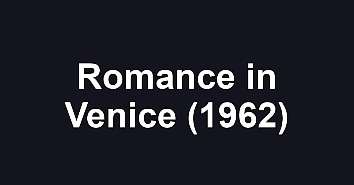 Romance in Venice (1962)