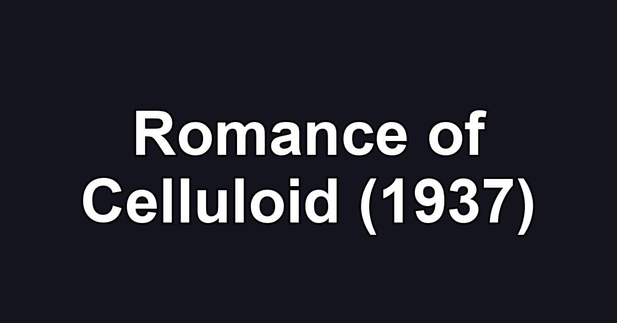 Romance of Celluloid (1937)