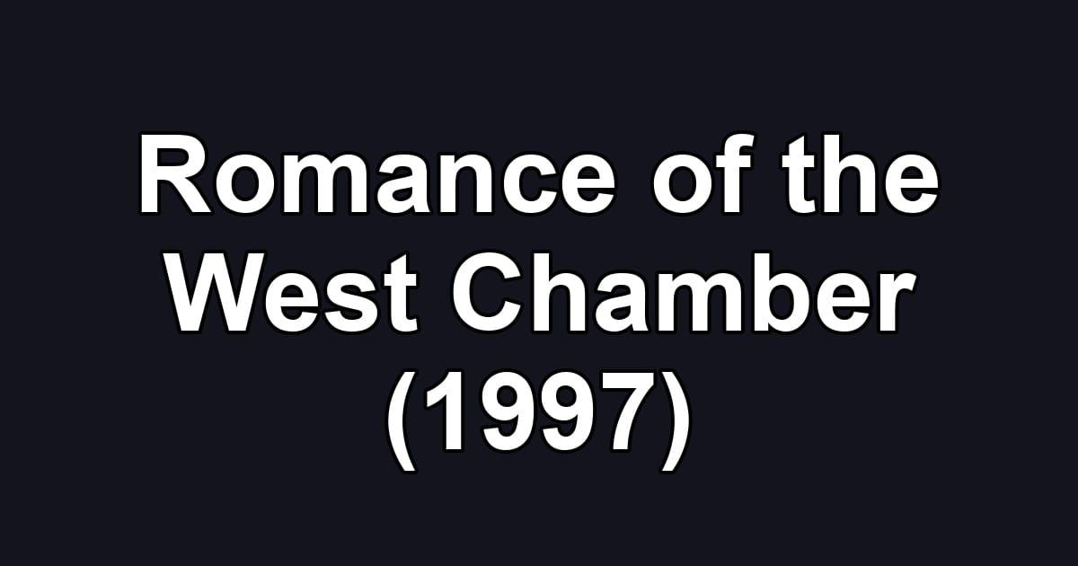 Romance of the West Chamber (1997)