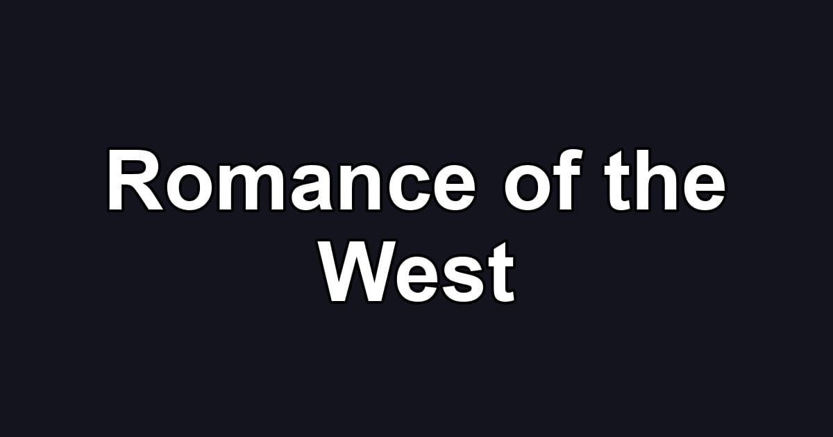 Romance of the West