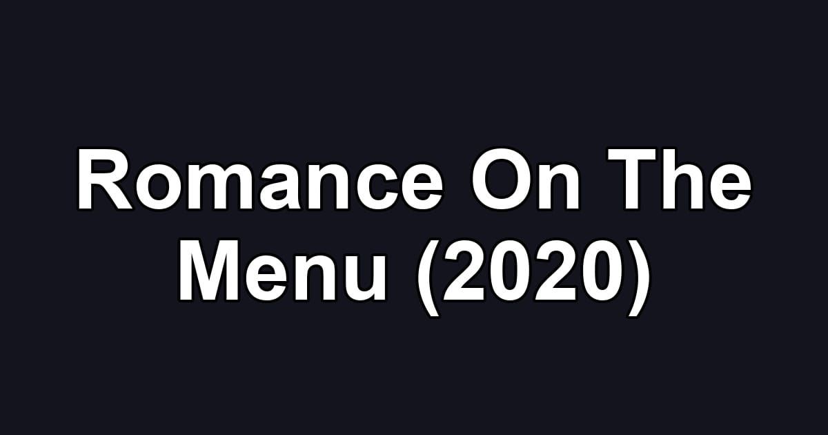 Romance On The Menu (2020)