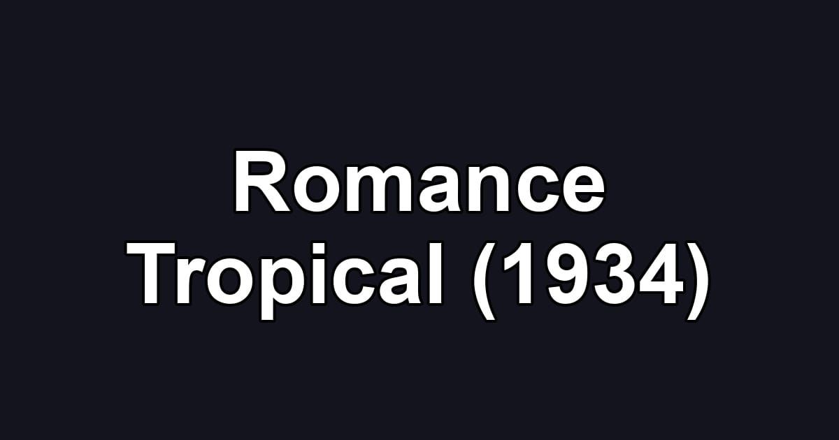 Romance Tropical (1934)