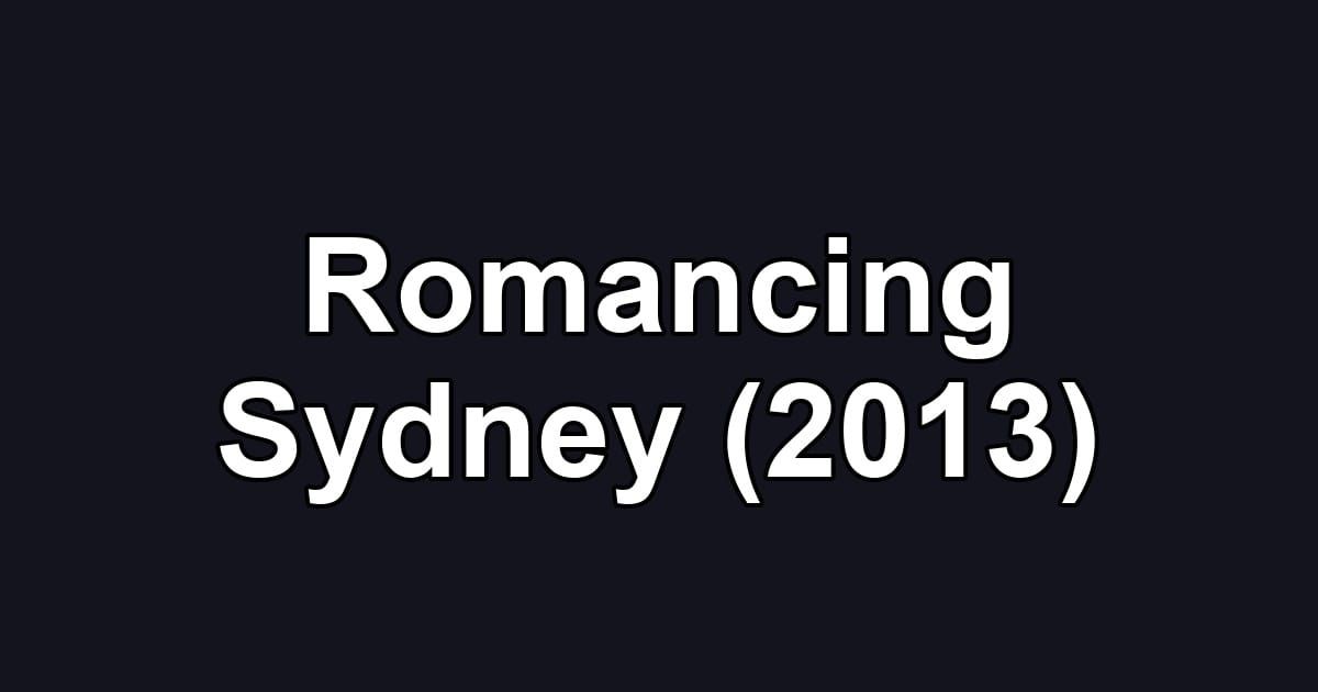 Romancing Sydney (2013)